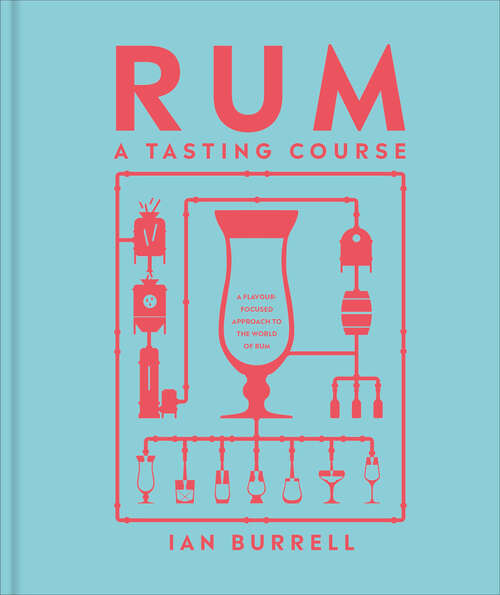 Book cover of Rum A Tasting Course: A Flavor-Focused Approach to the World of Rum
