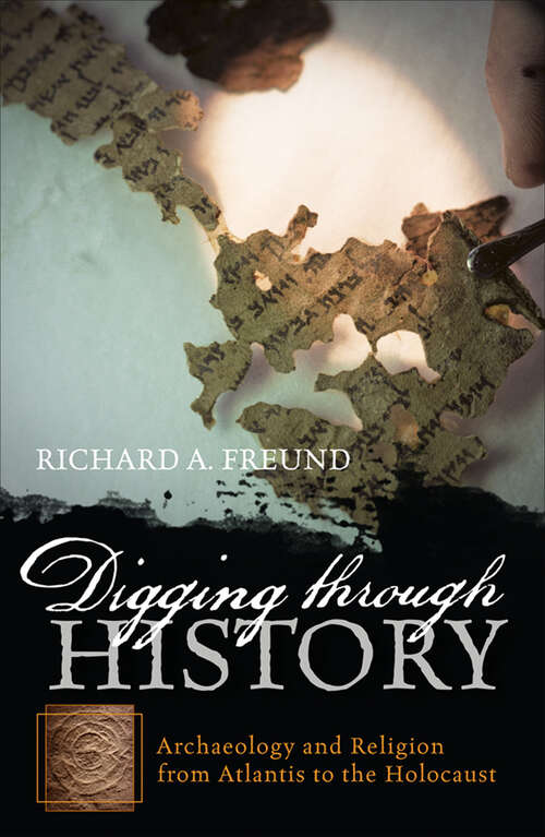 Book cover of Digging through History: Archaeology and Religion from Atlantis to the Holocaust