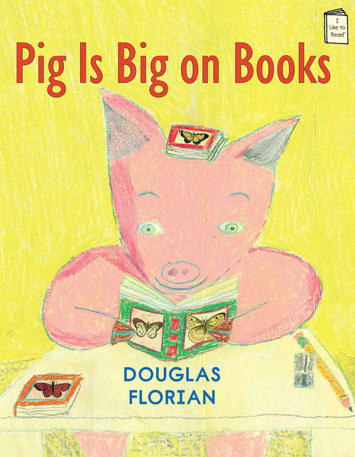 Book cover of Pig Is Big on Books (I Like to Read)