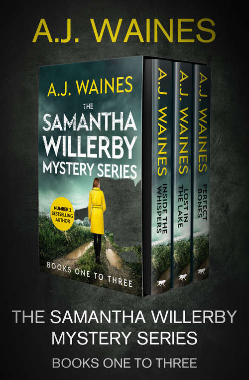 The Samantha Willerby Mystery Series Books One to Three: Inside the Whispers, Lost in the Lake, and Perfect Bones (The Samantha Willerby Mysteries)