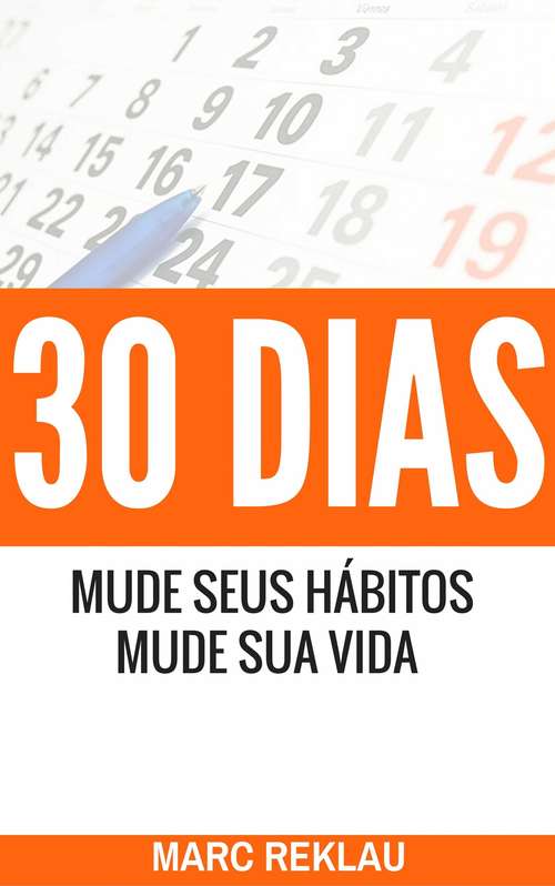 Book cover of 30 Dias – Mude seus Hábitos, Mude sua Vida