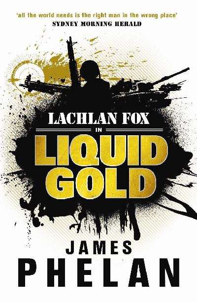 Liquid gold (Lachlan Fox #4)