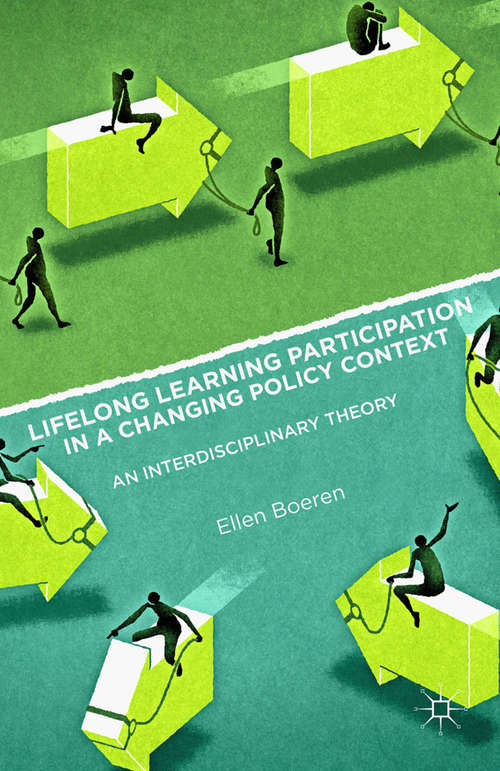 Book cover of Lifelong Learning Participation in a Changing Policy Context: An Interdisciplinary Theory (1st ed. 2016)