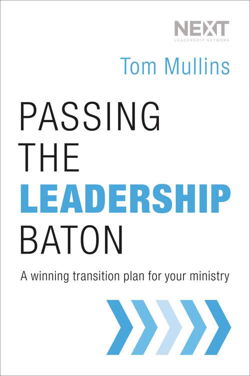 Book cover of Passing the Leadership Baton: A Winning Transition Plan for Your Ministry (Next Leadership Network)
