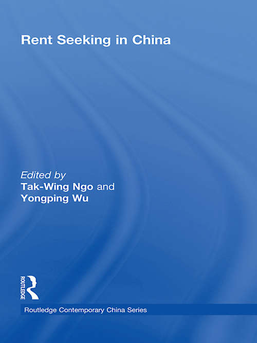 Rent Seeking in China (Routledge Contemporary China Series)