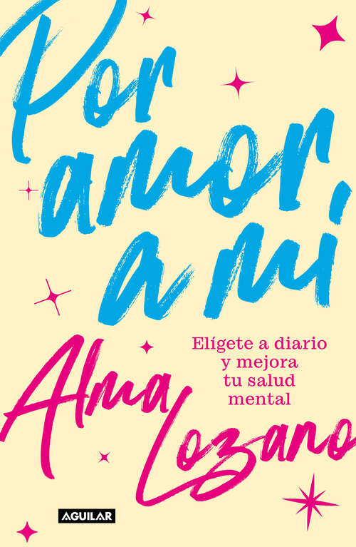 Book cover of Por amor a mi: Elígete a diario y mejora tu salud mental