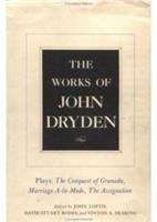 The Works of John Dryden: The Conquest of Granada, Marriage a-la-Mode, The Assignation, Volume XI