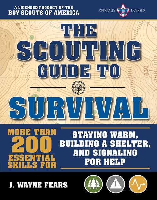 Book cover of The Scouting Guide to Survival: More than 200 Essential Skills for Staying Warm, Building a Shelter, and Signaling for Help (BSA Scouting Guides)