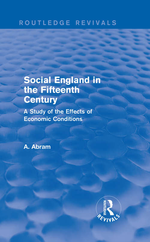 Book cover of Social England in the Fifteenth Century: A Study of the Effects of Economic Conditions (Routledge Revivals)