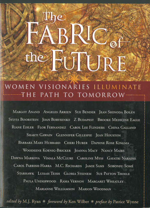 Book cover of The Fabric of the Future: Women Visionaries of Today Illuminate the Path to Tomorrow