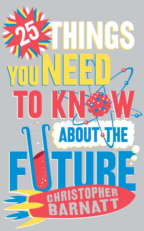 Book cover of 25 Things You Need to Know About the Future