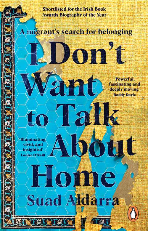 Book cover of I Don't Want to Talk About Home: A migrant’s search for belonging