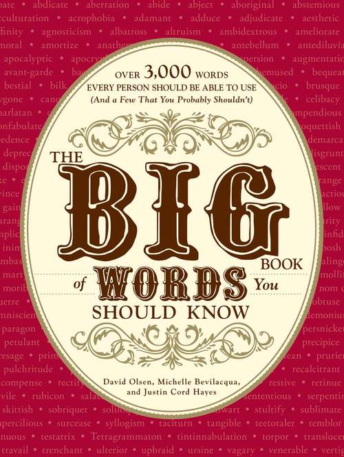 Book cover of The Big Book of Words You Should Know: Over 3,000 Words Every Person Should Be Able To Use (and A Few That You Probably Shouldn't)