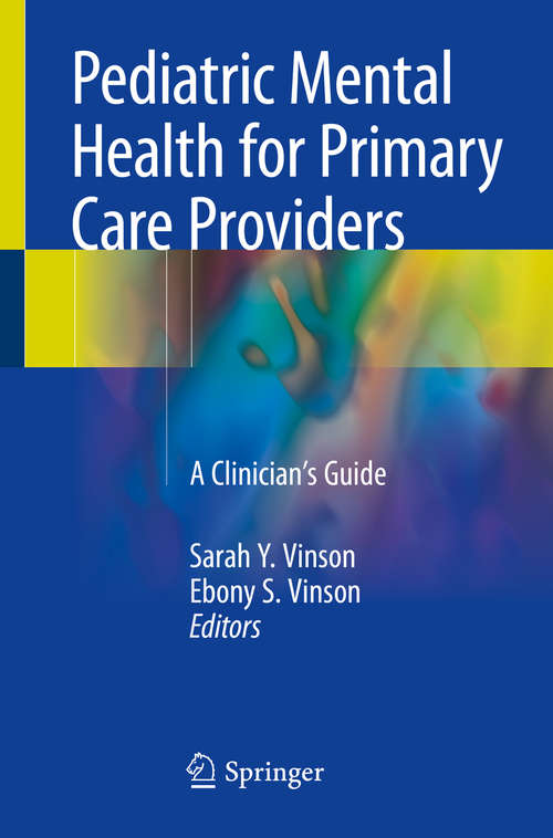 Book cover of Pediatric Mental Health for Primary Care Providers: A Clinician's Guide