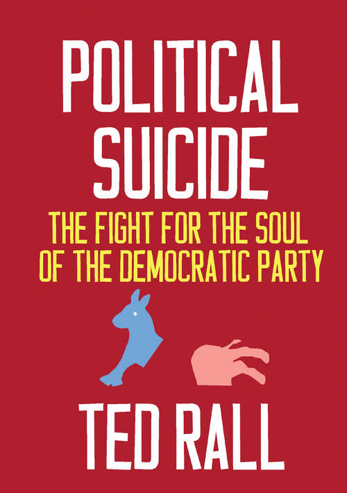 Book cover of Political Suicide: The Fight for the Soul of the Democratic Party