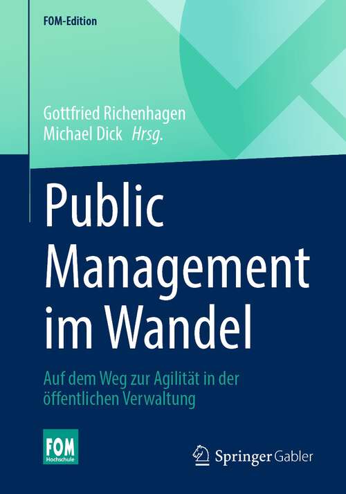 Public Management im Wandel: Auf dem Weg zur Agilität in der öffentlichen Verwaltung (FOM-Edition)