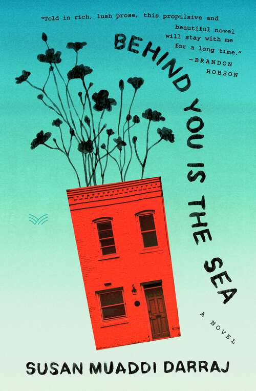 Book cover of Behind You Is the Sea: A Novel
