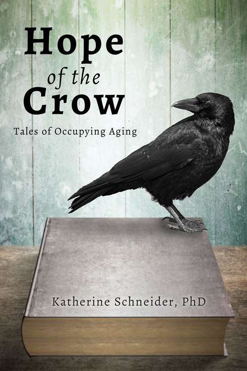 Book cover of Hope of the Crow: Tales of Occupying Aging