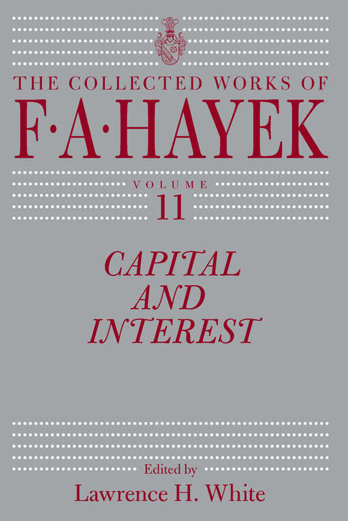 Book cover of Capital and Interest (The Collected Works of F. A. Hayek)