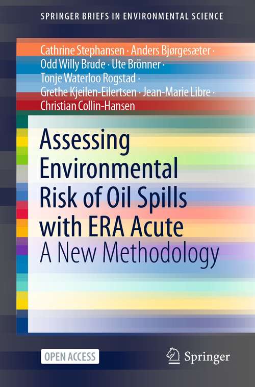 Assessing Environmental Risk of Oil Spills with ERA Acute: A New Methodology (SpringerBriefs in Environmental Science)