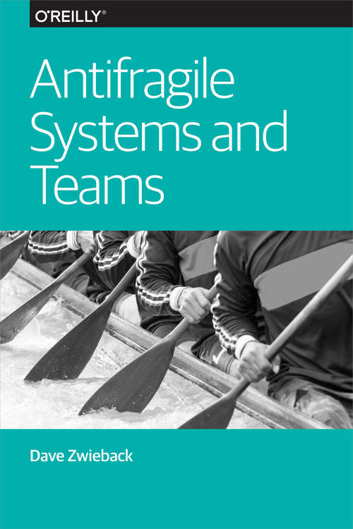 Book cover of Antifragile Systems and Teams