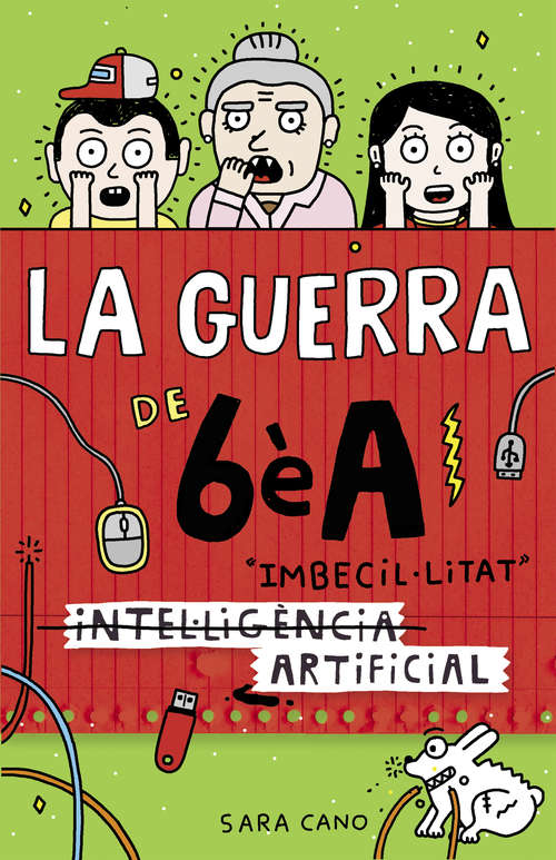 Book cover of (Intel·ligència) Imbecil·litat artificial (La guerra de 6è A #3)