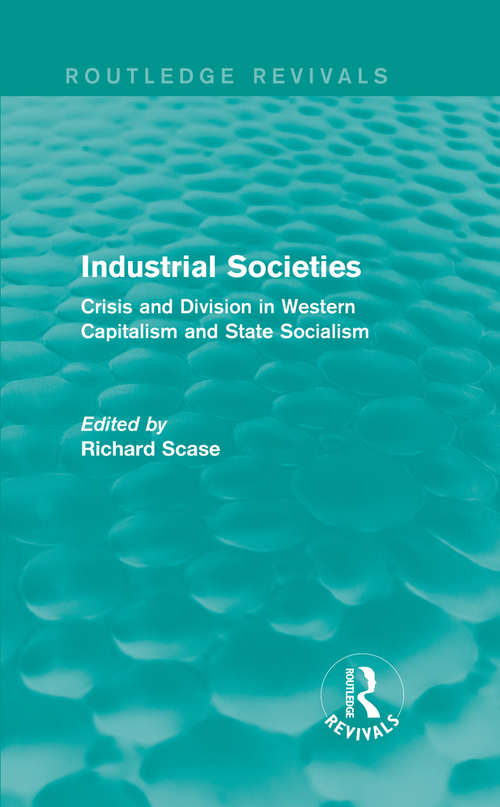 Industrial Societies: Crisis and Division in Western Capatalism (Routledge Revivals)