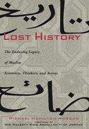Book cover of Lost History: The Enduring Legacy of Muslim Scientists, Thinkers, and Artists