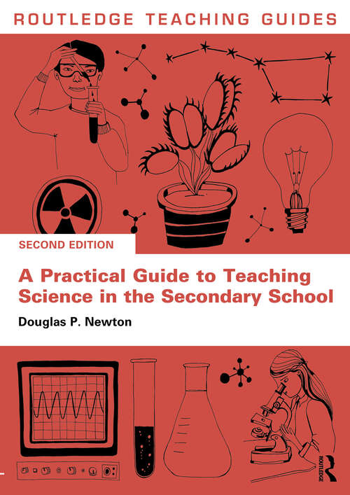 Book cover of A Practical Guide to Teaching Science in the Secondary School (2) (Routledge Teaching Guides)