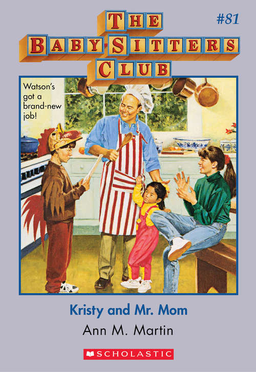 Book cover of The Baby-Sitters Club #81: Kristy and Mr. Mom (The Baby-Sitters Club #81)