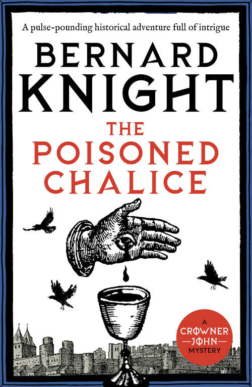 Book cover of The Poisoned Chalice: A pulse-pounding historical adventure full of intrigue (Crowner John Mysteries)