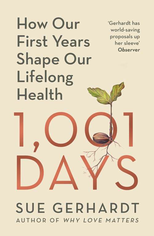 Book cover of 1001 Days: How Our First Years Shape Our Lifelong Health