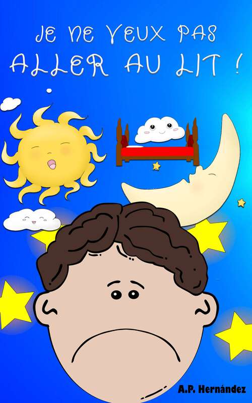 Book cover of Je ne veux pas aller au lit !: Livre pour enfants de 6 à 9 ans. Martin n'ira pas dormir.