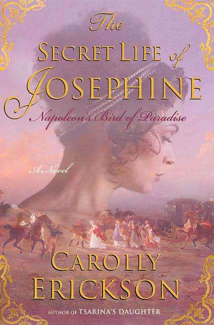 Book cover of The Secret Life of Josephine: Napoleon's Bird of Paradise