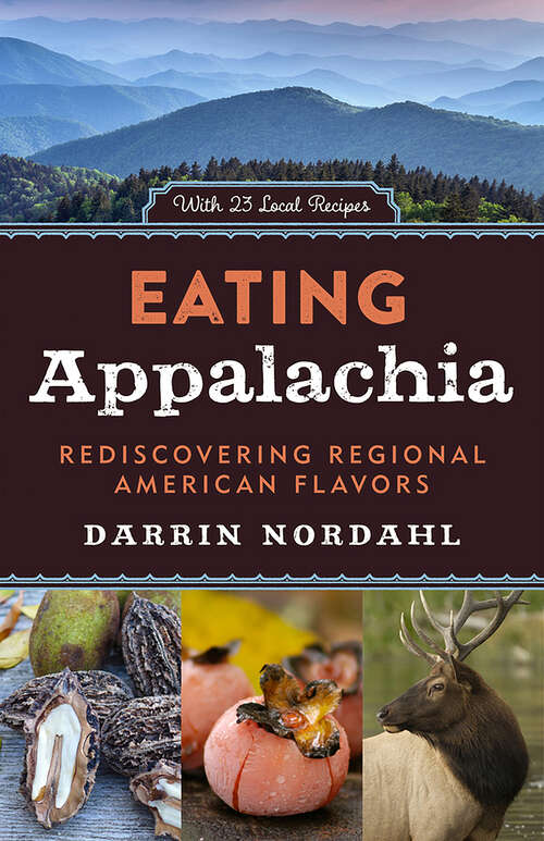 Book cover of Eating Appalachia: Rediscovering Regional American Flavors