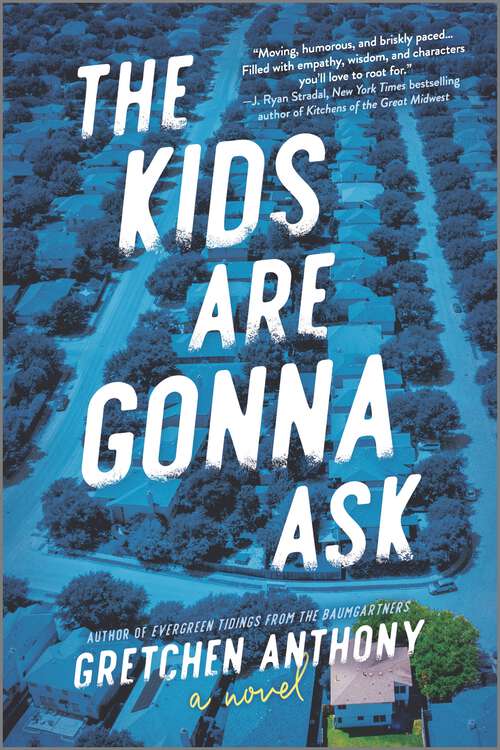 Book cover of The Kids Are Gonna Ask: A Novel (Original)