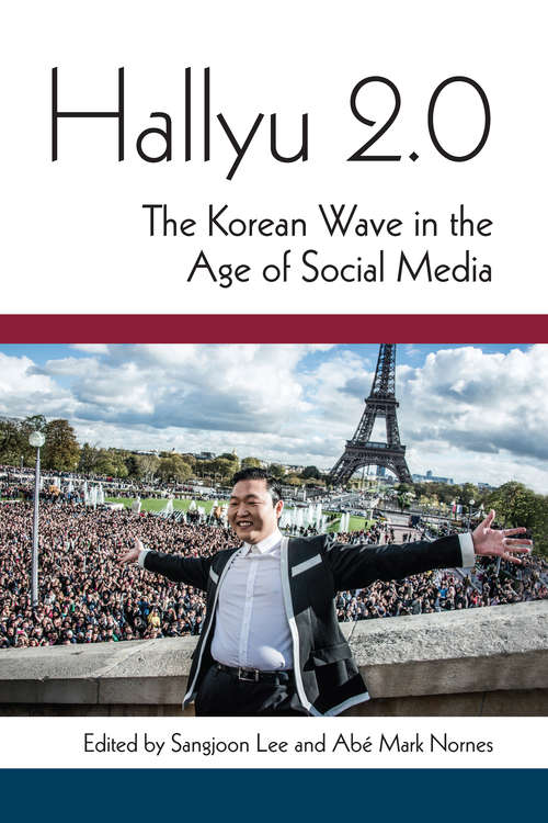 Hallyu 2. 0: The Korean Wave In The Age Of Social Media