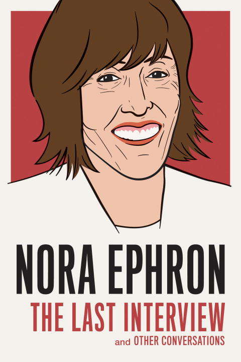 Book cover of Nora Ephron: The Last Interview