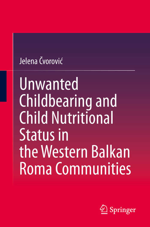 Book cover of Unwanted Childbearing and Child Nutritional Status in the Western Balkan Roma Communities