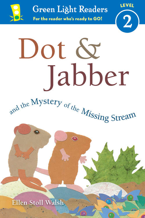Book cover of Dot & Jabber and the Mystery of the Missing Stream (Dot & Jabber)