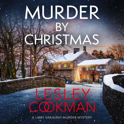 Book cover of Murder by Christmas: A Libby Sarjeant Murder Mystery (A Libby Sarjeant Murder Mystery Series #25)