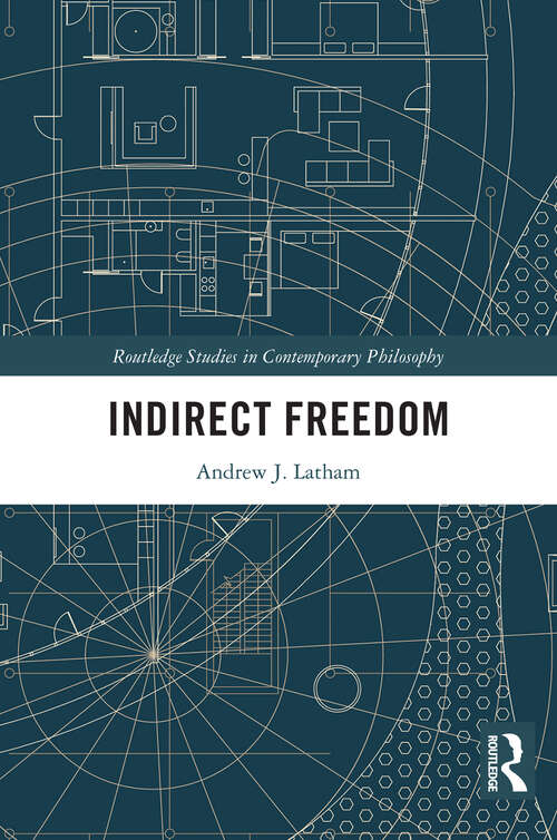 Book cover of Indirect Freedom (1) (Routledge Studies in Contemporary Philosophy)