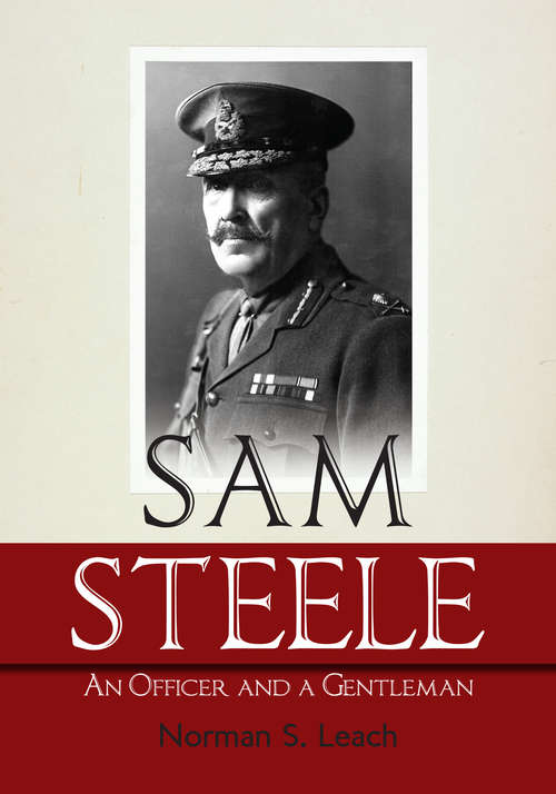Sam Steele: An Officer and a Gentleman