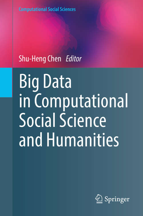 Big Data in Computational Social Science and Humanities (Computational Social Sciences)
