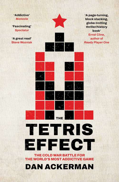 Book cover of The Tetris Effect: The Cold War Battle for the World's Most Addictive Game