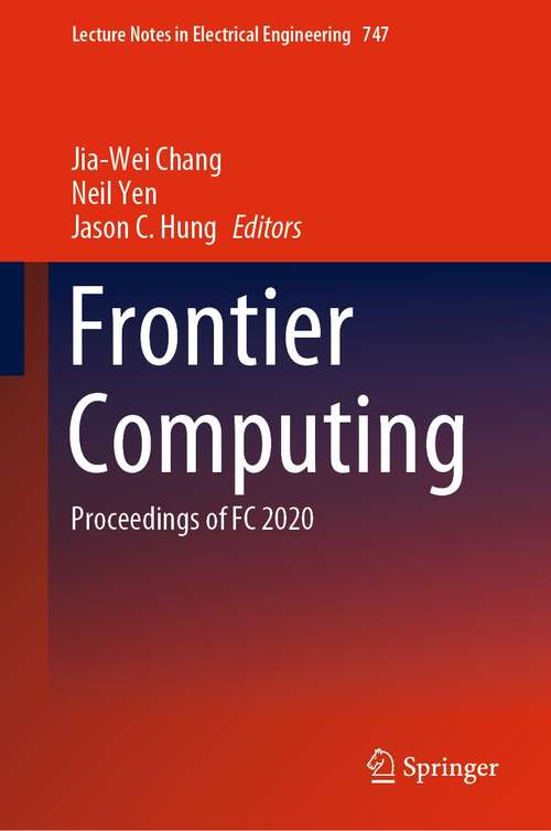 Frontier Computing: Proceedings of FC 2020 (Lecture Notes in Electrical Engineering #747)