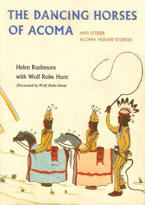 Book cover of The Dancing Horses of Acoma, And Other Acoma Indian Stories