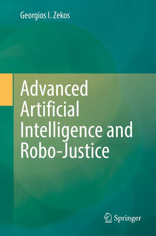 Book cover of Advanced Artificial Intelligence and Robo-Justice (1st ed. 2022)