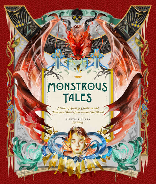 Monstrous Tales: Stories of Strange Creatures and Fearsome Beasts from around the World (Tales Ser.)