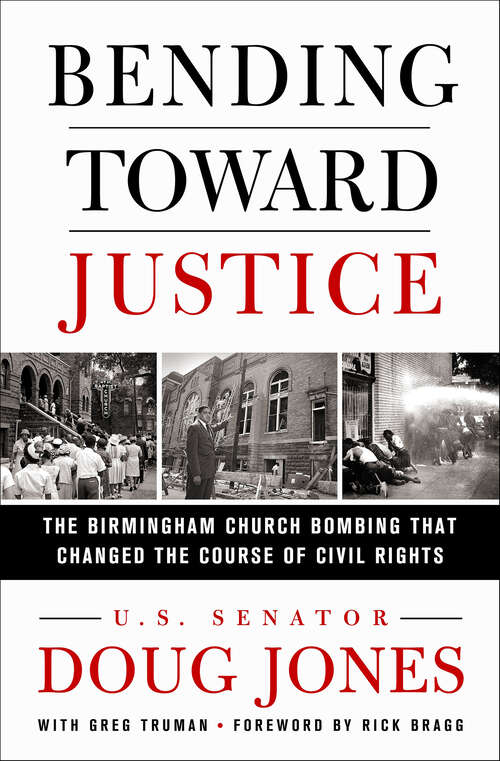 Book cover of Bending Toward Justice: The Birmingham Church Bombing That Changed the Course of Civil Rights